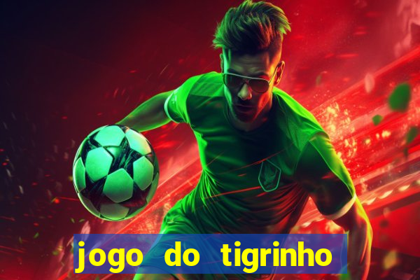 jogo do tigrinho deposito minimo 1 real