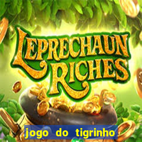 jogo do tigrinho deposito minimo 1 real