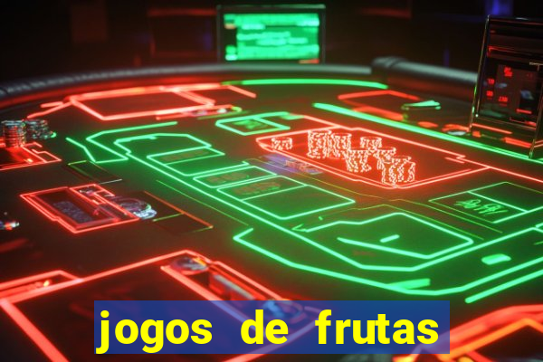 jogos de frutas para ganhar dinheiro