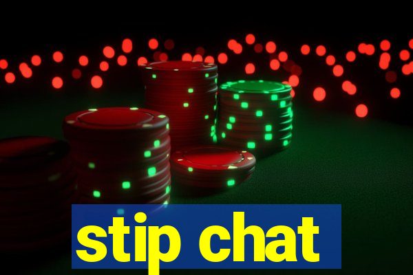 stip chat