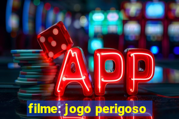 filme: jogo perigoso