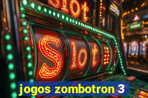 jogos zombotron 3