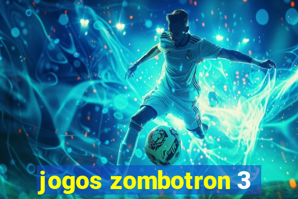 jogos zombotron 3