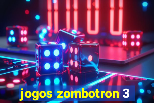 jogos zombotron 3