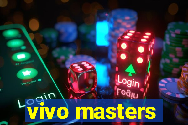 vivo masters