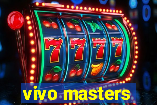 vivo masters