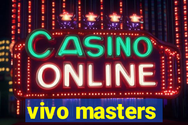 vivo masters