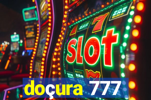 doçura 777