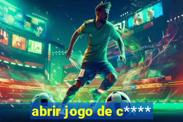 abrir jogo de c****