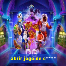 abrir jogo de c****