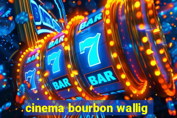 cinema bourbon wallig