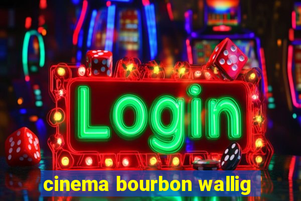 cinema bourbon wallig