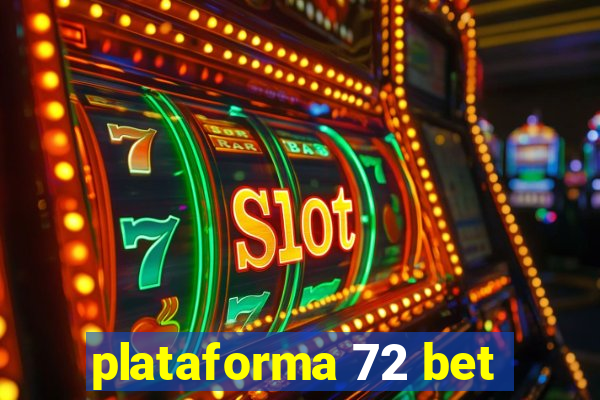 plataforma 72 bet