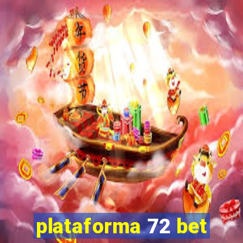 plataforma 72 bet