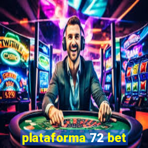 plataforma 72 bet