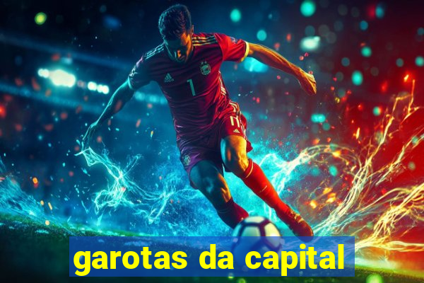 garotas da capital