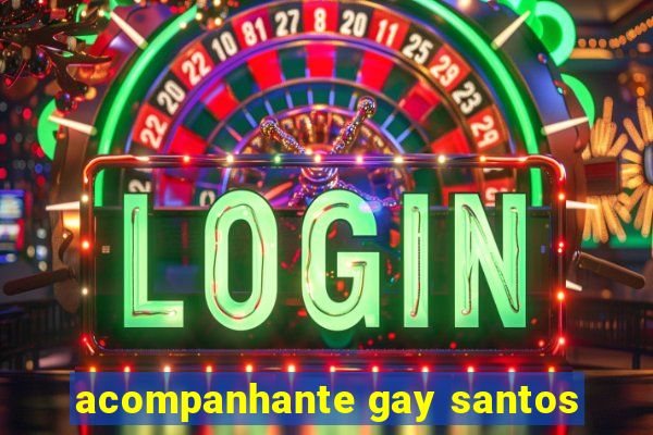 acompanhante gay santos