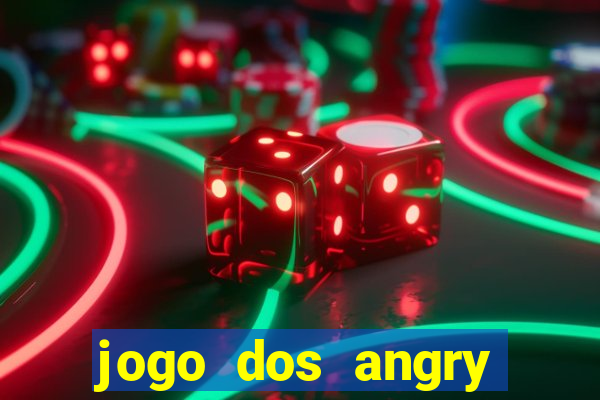 jogo dos angry birds rio