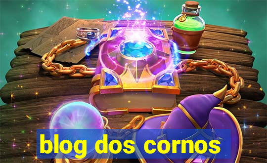 blog dos cornos