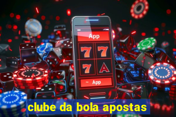 clube da bola apostas