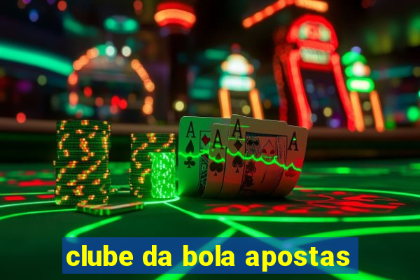 clube da bola apostas