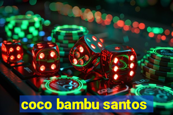 coco bambu santos