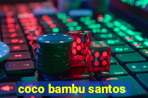 coco bambu santos