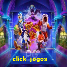 click jogos - ganhar dinheiro