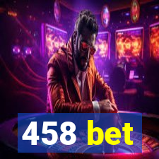 458 bet