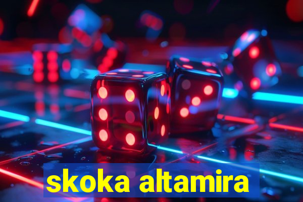 skoka altamira