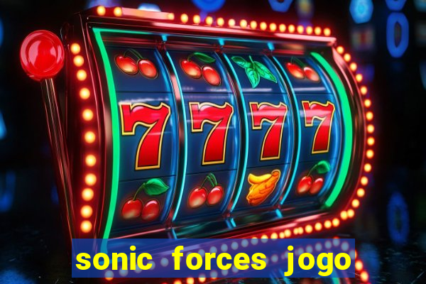 sonic forces jogo de corrida dinheiro infinito