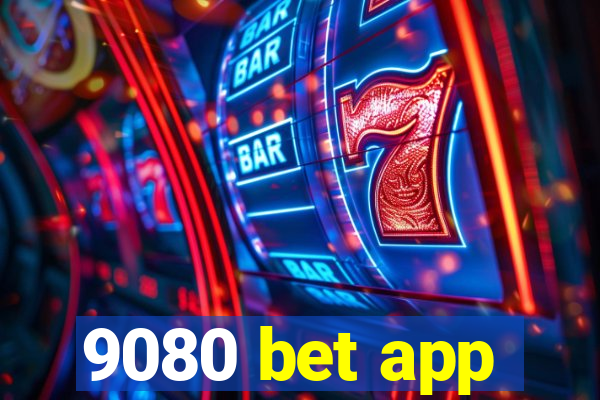 9080 bet app