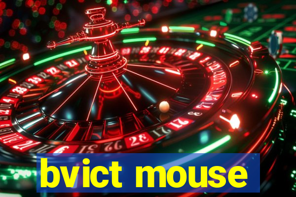 bvict mouse