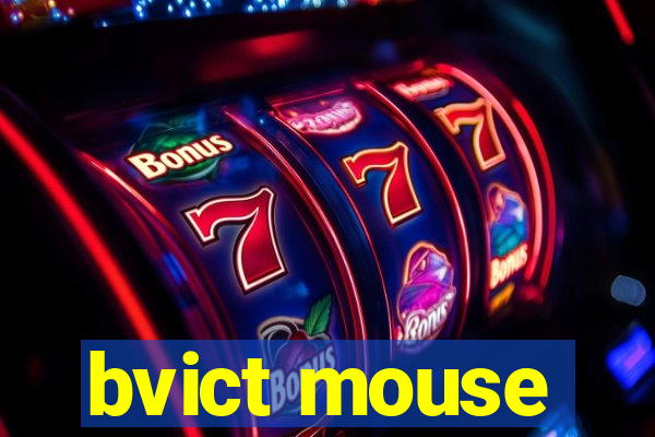 bvict mouse