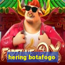 hering botafogo