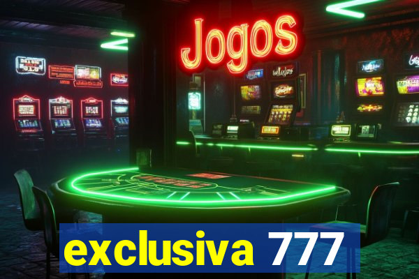 exclusiva 777