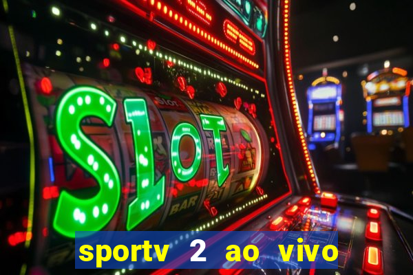 sportv 2 ao vivo mega canais