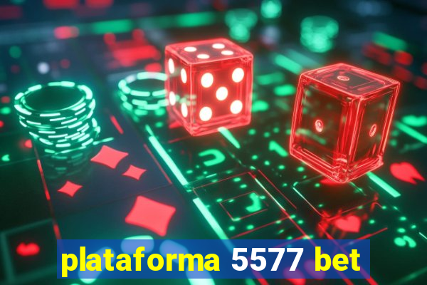 plataforma 5577 bet