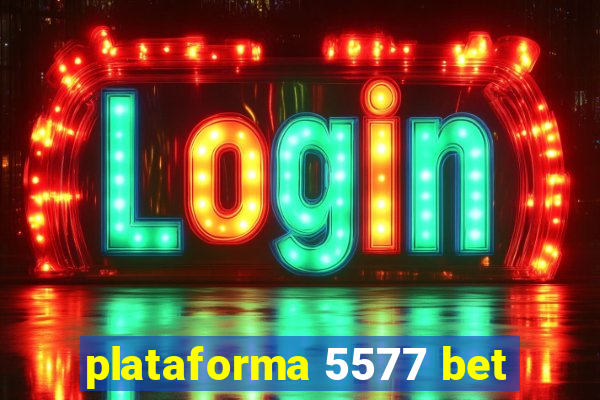 plataforma 5577 bet