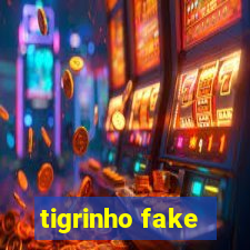 tigrinho fake