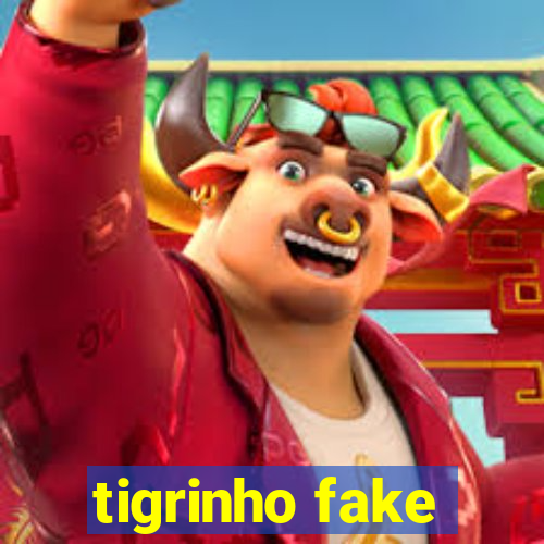 tigrinho fake