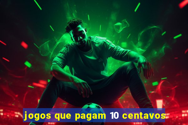 jogos que pagam 10 centavos