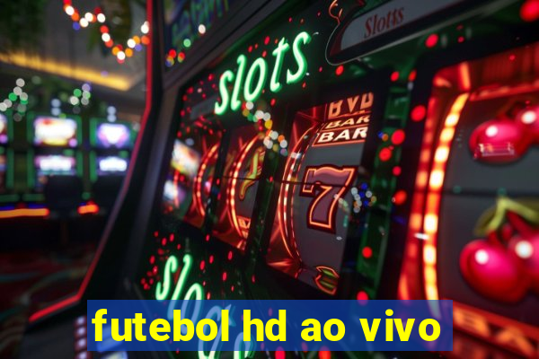 futebol hd ao vivo