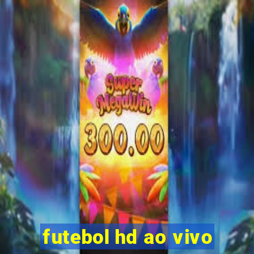 futebol hd ao vivo