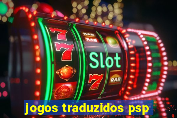 jogos traduzidos psp