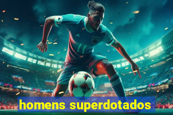 homens superdotados