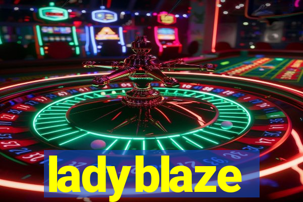 ladyblaze