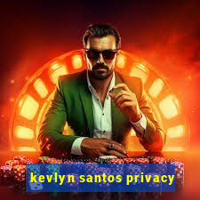 kevlyn santos privacy