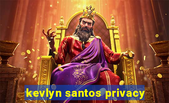 kevlyn santos privacy