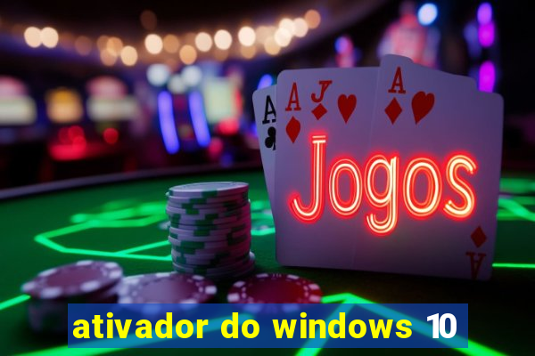 ativador do windows 10